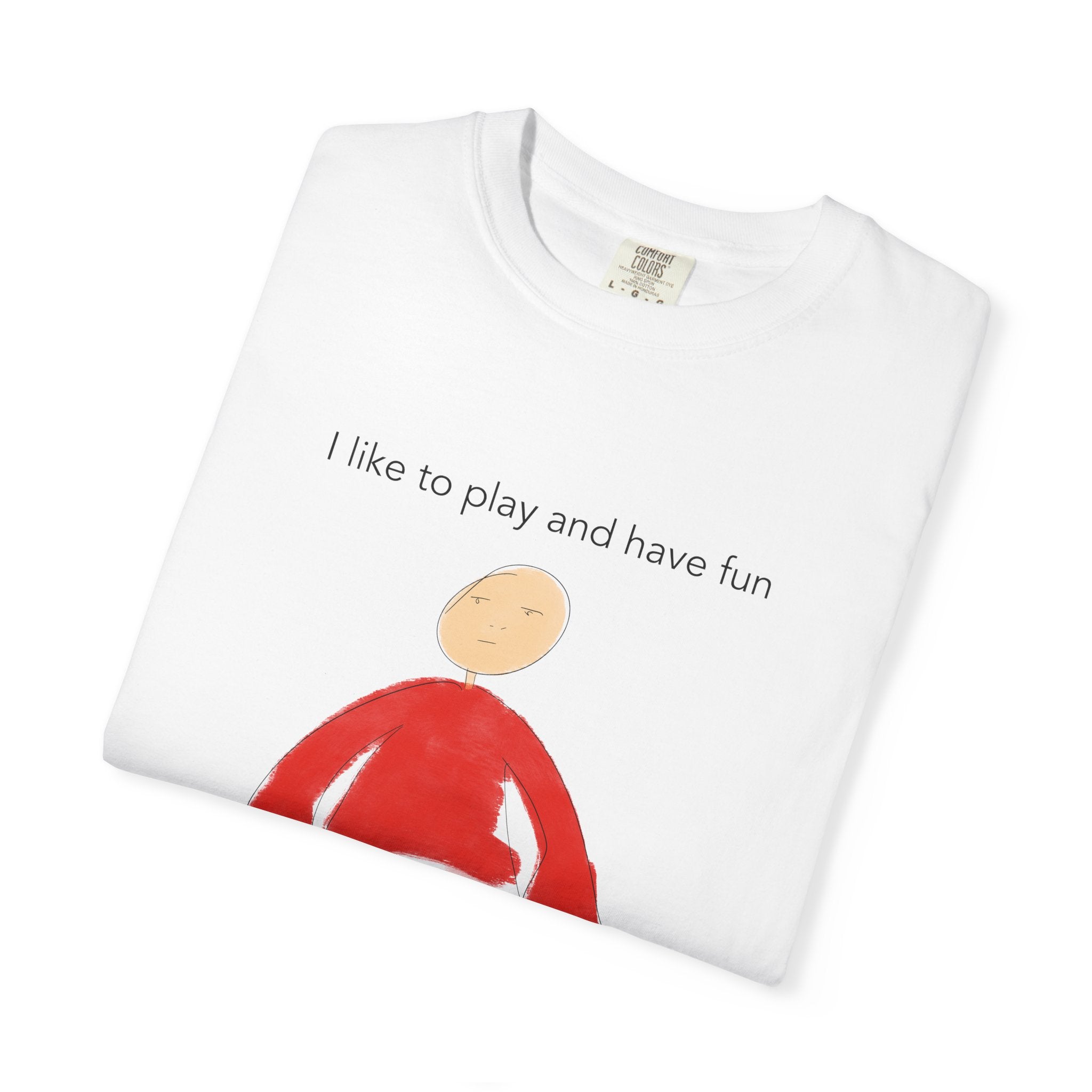 Have fun Tee